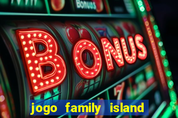 jogo family island energia infinita